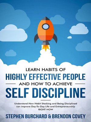 cover image of Learn Habits of Highly Effective People and How to Achieve Self Discipline Understand how Habit Stacking and Being Disciplined can Improve day to day Life and Entrepreneurship Right now.